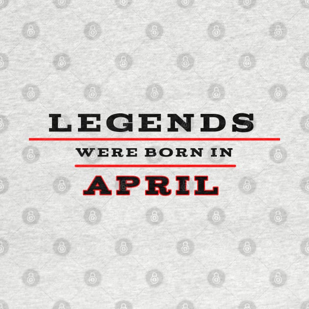 Legends were born in april by Nicostore